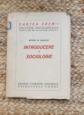 INTRODUCERE IN SOCIOLOGIE - MIHAI D. RALEA foto