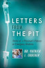 Letters from the Pit: Stories of a Physician&#039;s Odyssey in Emergency Medicine
