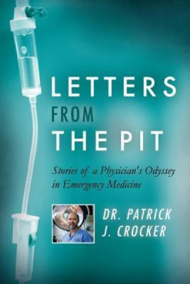 Letters from the Pit: Stories of a Physician&amp;#039;s Odyssey in Emergency Medicine foto