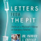 Letters from the Pit: Stories of a Physician&#039;s Odyssey in Emergency Medicine