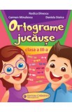 Ortograme jucause - Clasa 3 - Rodica Dinescu, Daniela Stoica, Carmen Minulescu, Auxiliare scolare