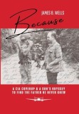 Because: A CIA Coverup &amp;amp; A Son's Odyssey To Find The Father He Never Knew