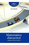 Matematica distractiva - Clasele 7-8 - Ioan Dancila