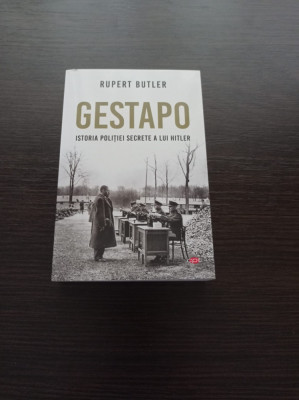Rupert Butler - Gestapo. Istoria politiei secrete a lui Hitler foto