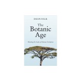 The Botanic Age: Planting the Seeds of Human Evolution