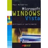 MICROSOFT WINDOWS VISTA. UTILIZARE SI PERFORMANTA