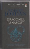 bnk ant Robert Jordan - Roata timpului . Dragonul renascut ( SF &amp; Fantasy )