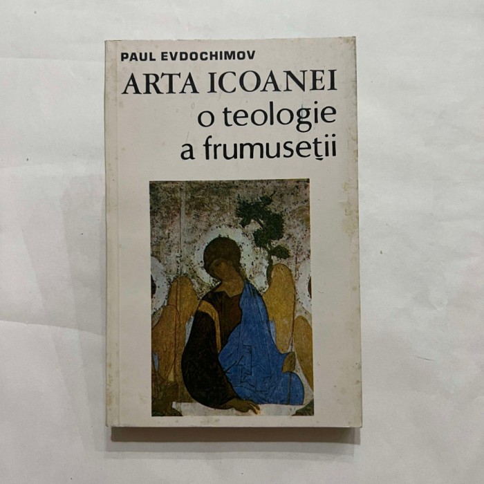 Paul Evdochimov - Arta icoanei - o teologie a frumusetii