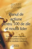 Planul de acțiune pentru 100 de zile al noului lider