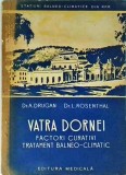 Cumpara ieftin A. Drugan - Vatra Dornei. Factori curativi. Tratament balneo climatic