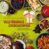 Veget&aacute;ri&aacute;nus gyerekkonyha - K&ouml;nnyen elk&eacute;sz&iacute;thető receptek kis szak&aacute;csoknak - H&eacute;mangi D&eacute;vi D&aacute;szi