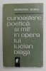 Cunoastere Poetica si Mit in Opera lui Lucian Blaga - Mariana Sora, Minerva, 1970, 278 pagini