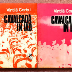 Cavalcada in iad 2 Volume. Editura Cartea Romaneasca, 1982 - Vintila Corbul