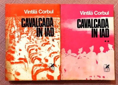 Cavalcada in iad 2 Volume. Editura Cartea Romaneasca, 1982 - Vintila Corbul foto