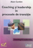 Coaching si leadership in procesele de tranzitie - 2006 - Alain Cardon (AA167)