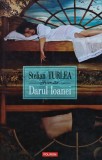 Darul Ioanei - 2007 - Stelian Turlea (H333)