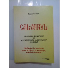CALVARUL ARDEALUL ROMANESC SI EXTREMISMUL NATIONALIST MAGHIAR - G. RATIU