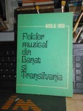 Folclor Muzical Banat Transilvania - Nicolae Ursu, 1983. Carte Colinde, Editura Muzicala, Rodica Giurgiu. 