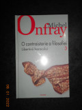 MICHEL ONFRAY - O CONTRAISTORIE A FILOSOFIEI volumul 3 LIBERTINII BAROCULUI
