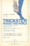 Trickster Makes This World | Lewis Hyde, Canongate Books Ltd