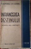 Sculptorul V. D. Leorda / &Icirc;NFR&Acirc;NGEREA DESTINULUI - ediție 1938