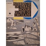 Nicolae Margarit - Intersectii de strazi, noduri si piete de circulatie (Editia: 1967)
