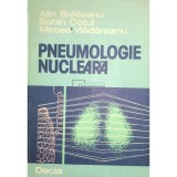 Alin Braileanu - Pneumologie nucleara (Editia: 1983)