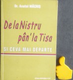 De la Nistru pan&#039; la Tisa Si ceva mai departe Anatol Macris