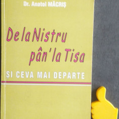 De la Nistru pan' la Tisa Si ceva mai departe Anatol Macris