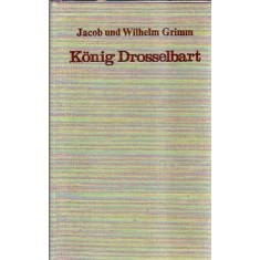 Konig Drosselbart - Jacob Grimm