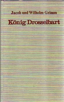Konig Drosselbart - Jacob Grimm