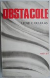 Obstacole &ndash; Lloyd C. Douglas