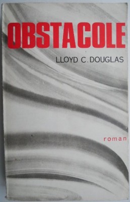 Obstacole &amp;ndash; Lloyd C. Douglas foto