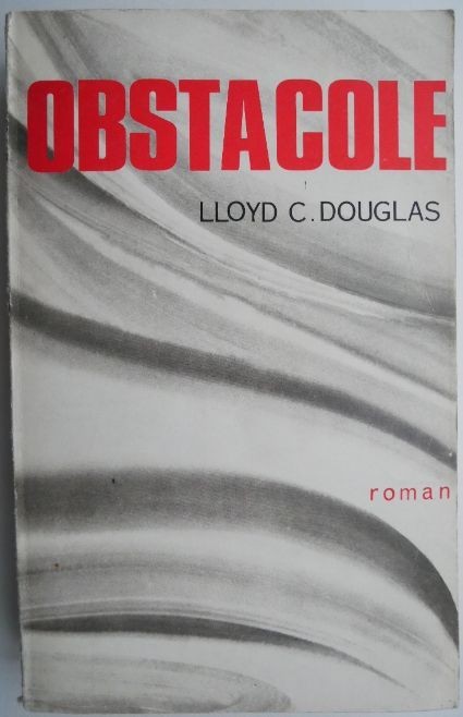 Obstacole &ndash; Lloyd C. Douglas