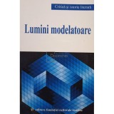 Radu Sandulescu (red.) - Lumini modelatoare (Editia: 2002)