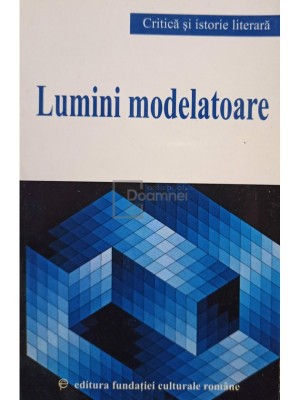 Radu Sandulescu (red.) - Lumini modelatoare (editia 2002) foto