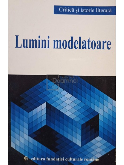 Radu Sandulescu (red.) - Lumini modelatoare (Editia: 2002)