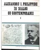 Alexandru I. Philippide in Dialog cu Contemporanii Vol. I - Minerva 1986 - Biografii