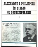 Alexandru I. Philippide in Dialog cu Contemporanii vol. I - 1986