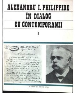 Alexandru I. Philippide in Dialog cu Contemporanii vol. I - 1986 foto