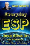 Jose Silva&#039;s Everyday ESP: A New Way of Living - Ed Bernd Jr, Jose Silva Jr