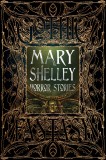 Mary Shelley Horror Stories | Mary Shelley, 2020, Flame Tree Publishing