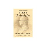 First Principles: What America's Founders Learned from the Greeks and Romans and How That Shaped Our Country