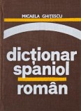 Dicționar Spaniol-Rom&acirc;n Micaela Ghițescu - Nou/Anticariat, Stare Bună/Foarte Bună