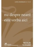Cumpara ieftin Nu despre neant este vorba aici/Nicolae Teoharie