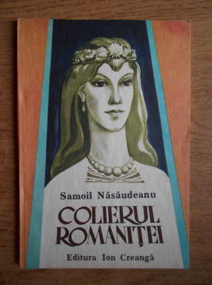 Samoila Nasaudeanu - Colierul Romanitei (ilustratii de Romeo Voinescu) foto