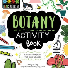 Stem Starters for Kids Botany Activity Book: Packed with Activities and Botany Facts!