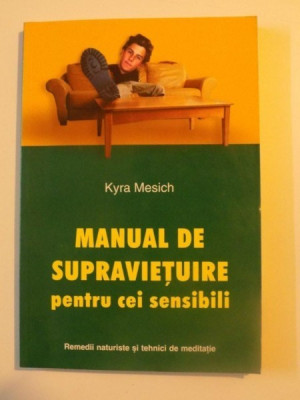 Manual de supravieturie pentru cei sensibili Kyra Mesich foto
