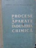 Procese si Aparate in Industria Chimica, Colectiv, Editura Tehnica 1959, 1091 pagini, Hardcover