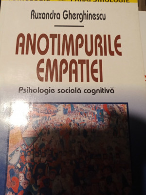 ANOTIMPURILE EMPATIEI - PSIHOLOGIE SOCIALA COGNITIVA - RUXANDRA GHERGHINESCU foto